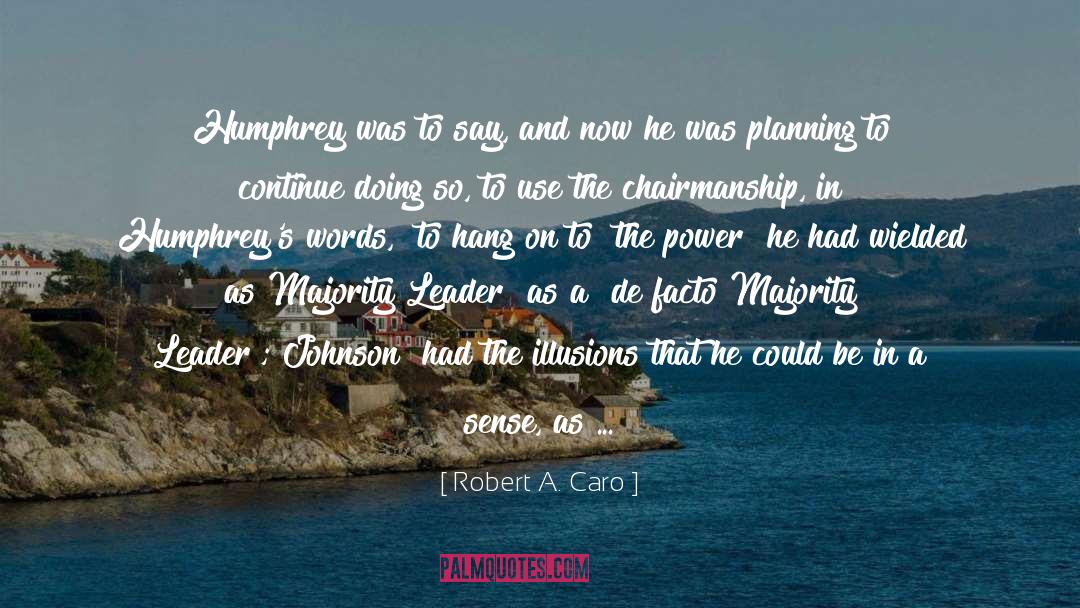 Ben Johnson Actor quotes by Robert A. Caro