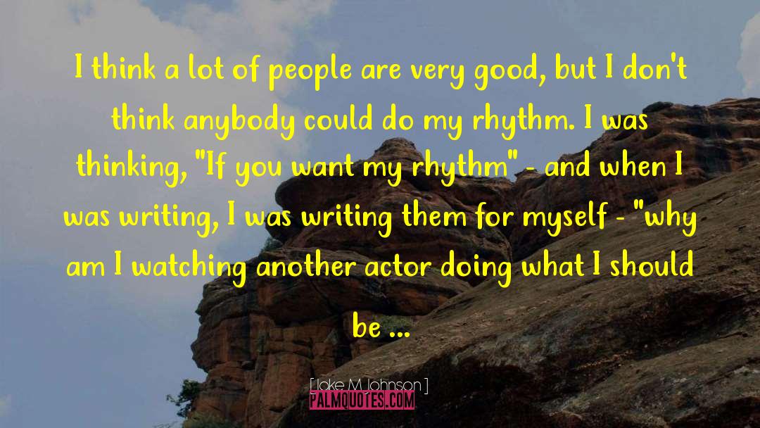 Ben Johnson Actor quotes by Jake M. Johnson