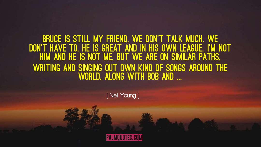 Ben Keith quotes by Neil Young