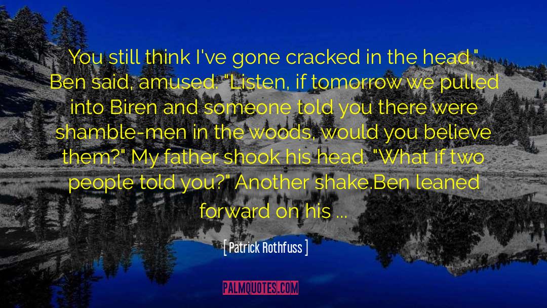 Ben Sherwood quotes by Patrick Rothfuss