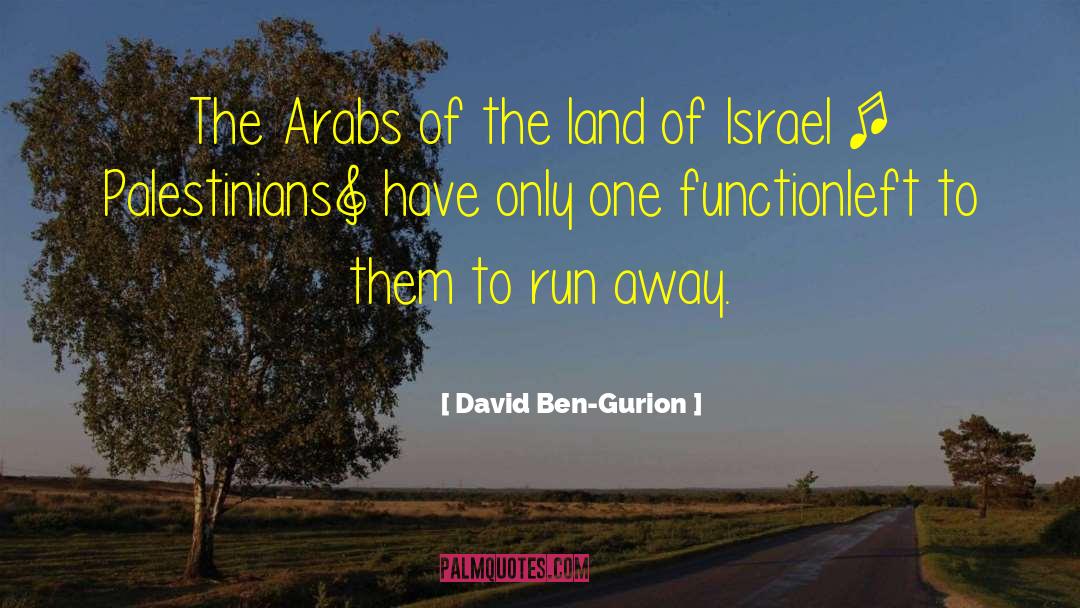 Ben To Florian quotes by David Ben-Gurion