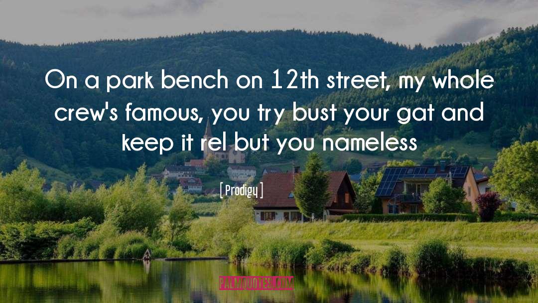 Bench quotes by Prodigy