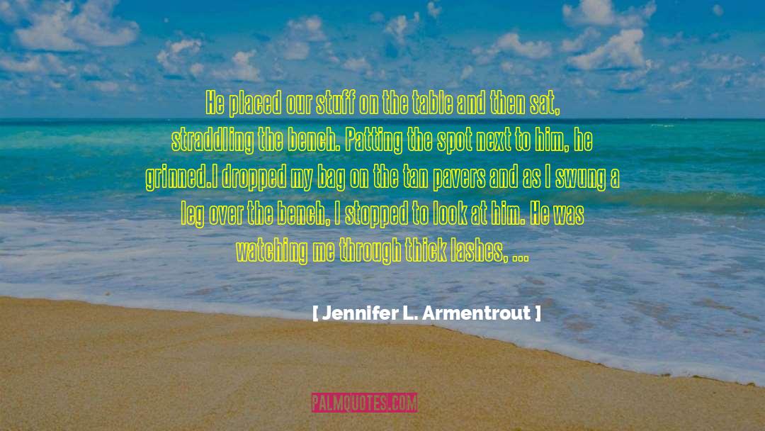 Bench quotes by Jennifer L. Armentrout