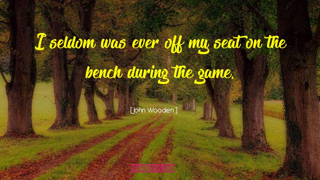 Benches quotes by John Wooden