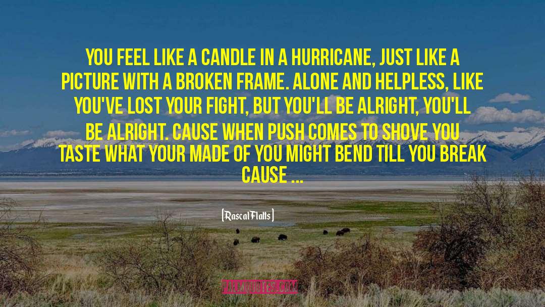 Bend Break Lyrics quotes by Rascal Flatts