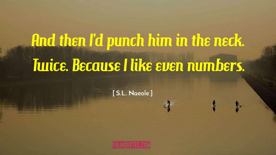 Bendersky L Numbers quotes by S.L. Naeole