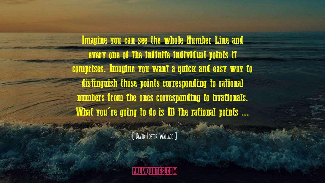 Bendersky L Numbers quotes by David Foster Wallace