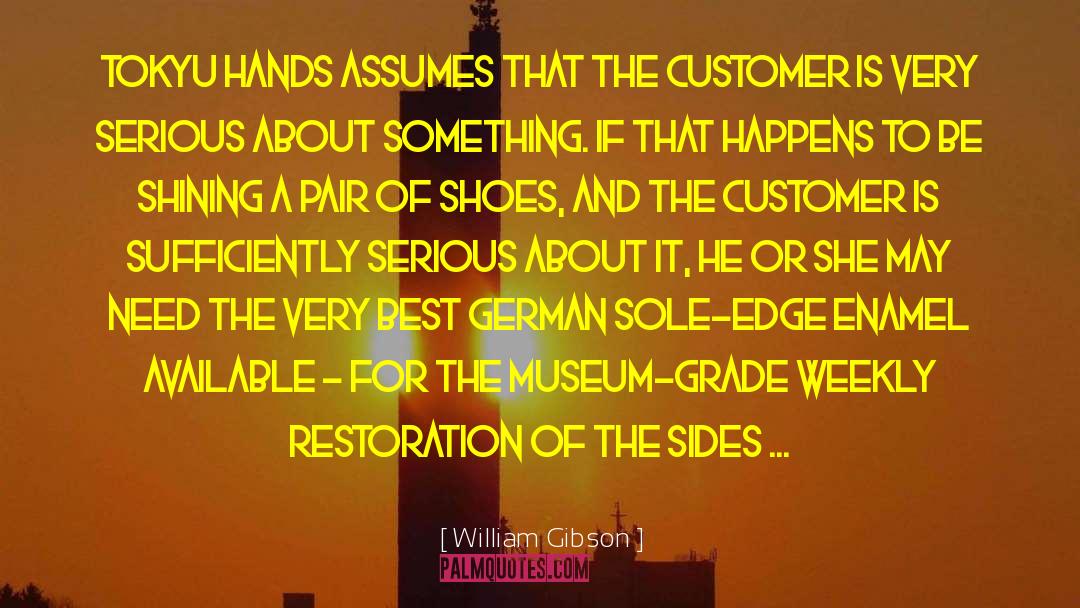 Bendheim Restoration quotes by William Gibson