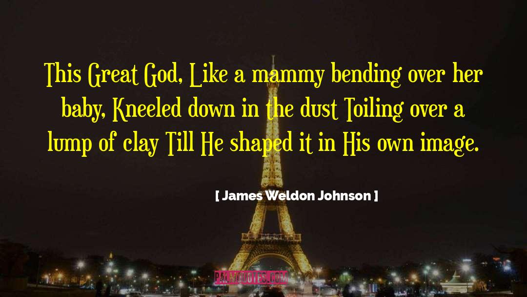 Bending Over quotes by James Weldon Johnson