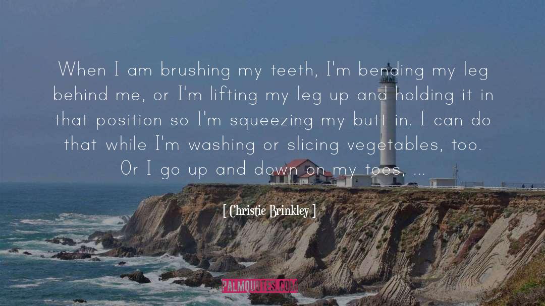 Bending Over quotes by Christie Brinkley