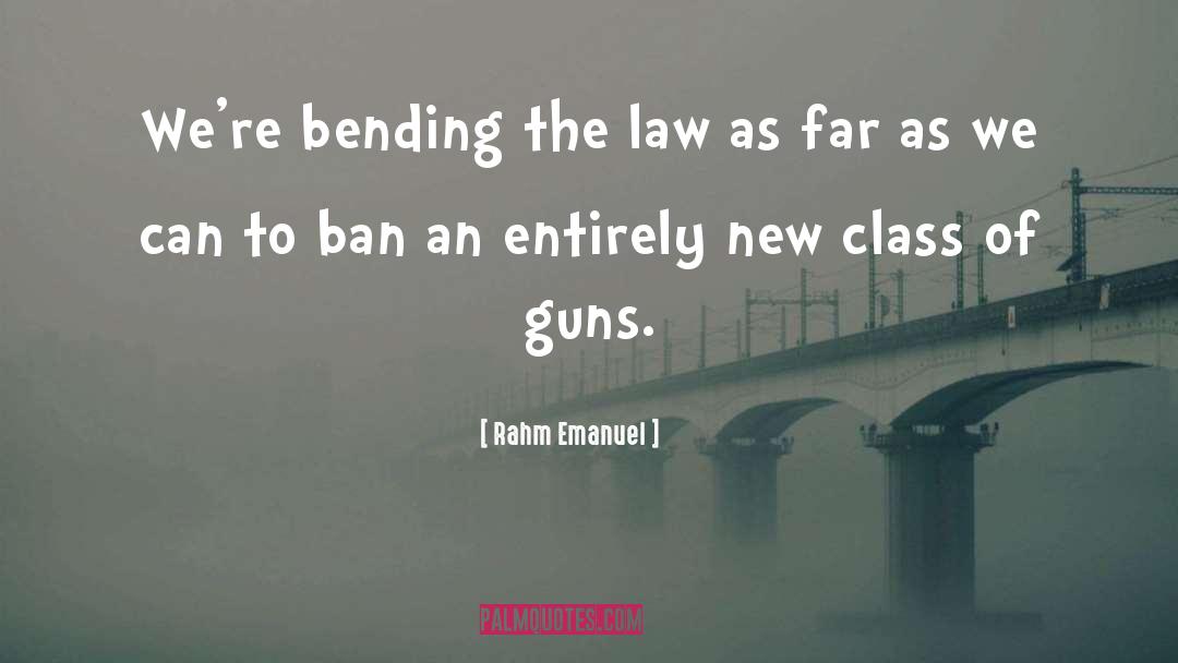 Bending The Law quotes by Rahm Emanuel