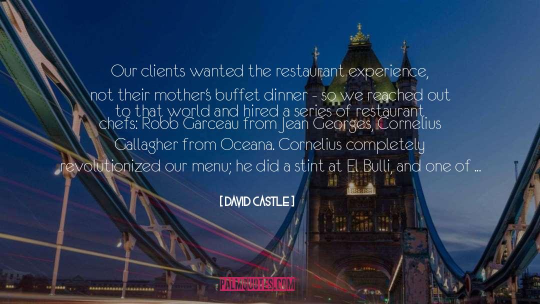 Benditos Restaurants quotes by David Castle