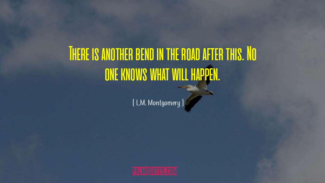 Bends In The Road quotes by L.M. Montgomery