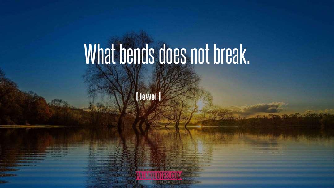 Bends quotes by Jewel