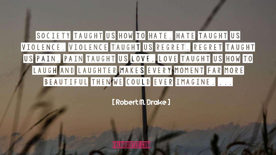 Bends We Hate quotes by Robert M. Drake