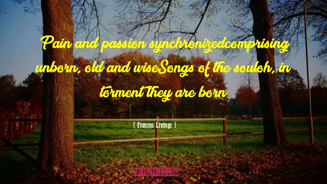 Bendy Songs quotes by Frances Livings