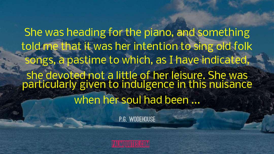 Bendy Songs quotes by P.G. Wodehouse