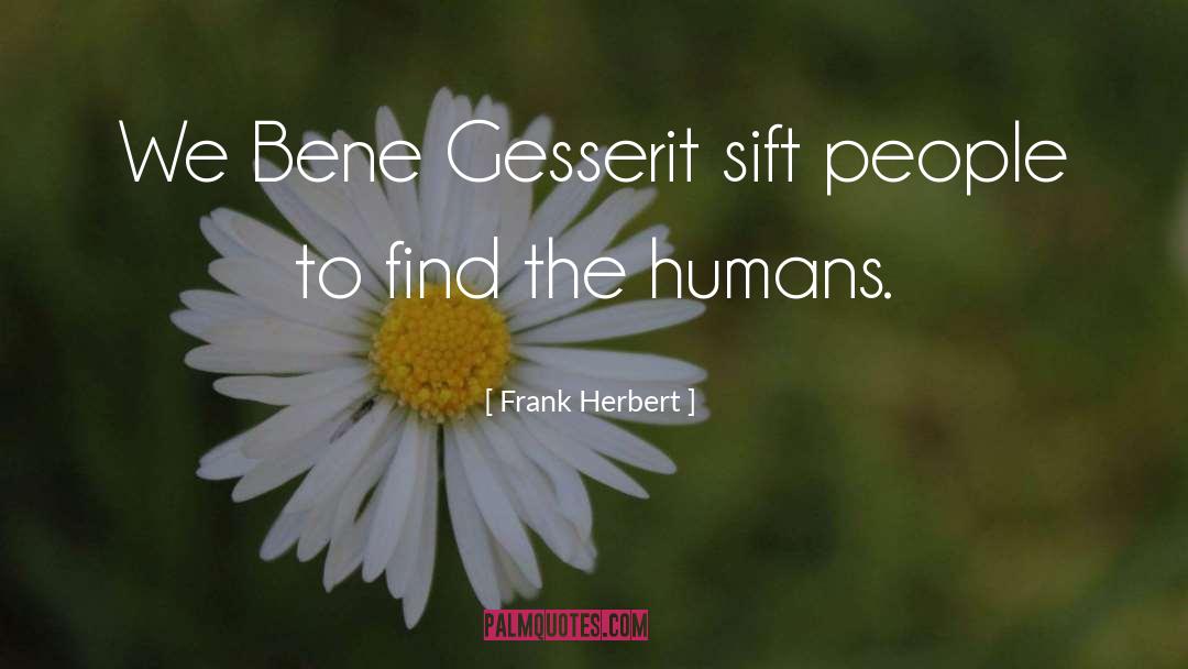 Bene Gesserit quotes by Frank Herbert