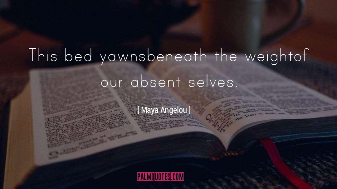 Beneath quotes by Maya Angelou