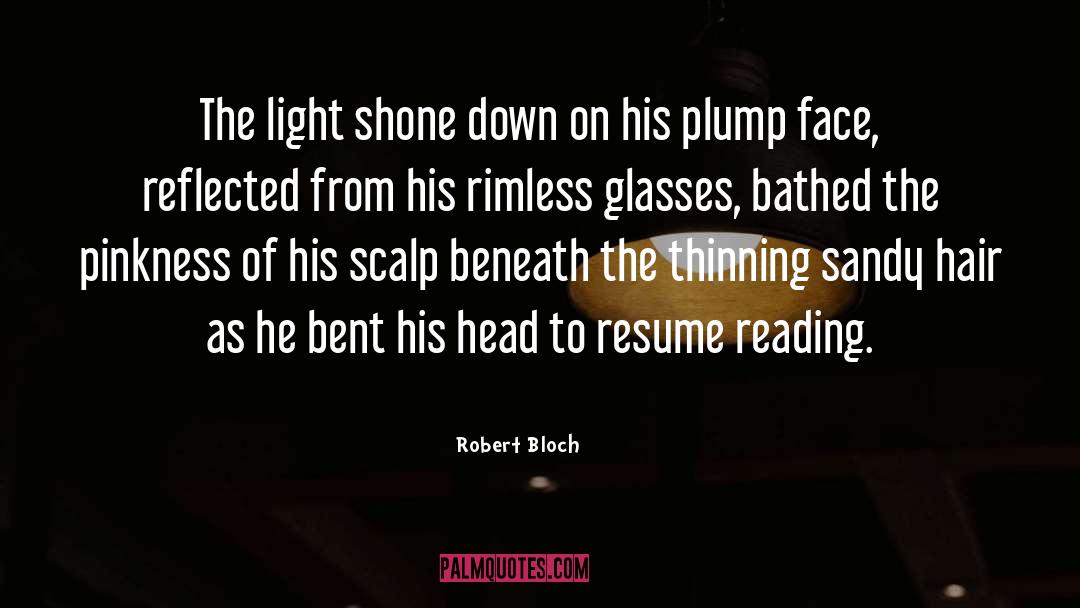 Beneath quotes by Robert Bloch