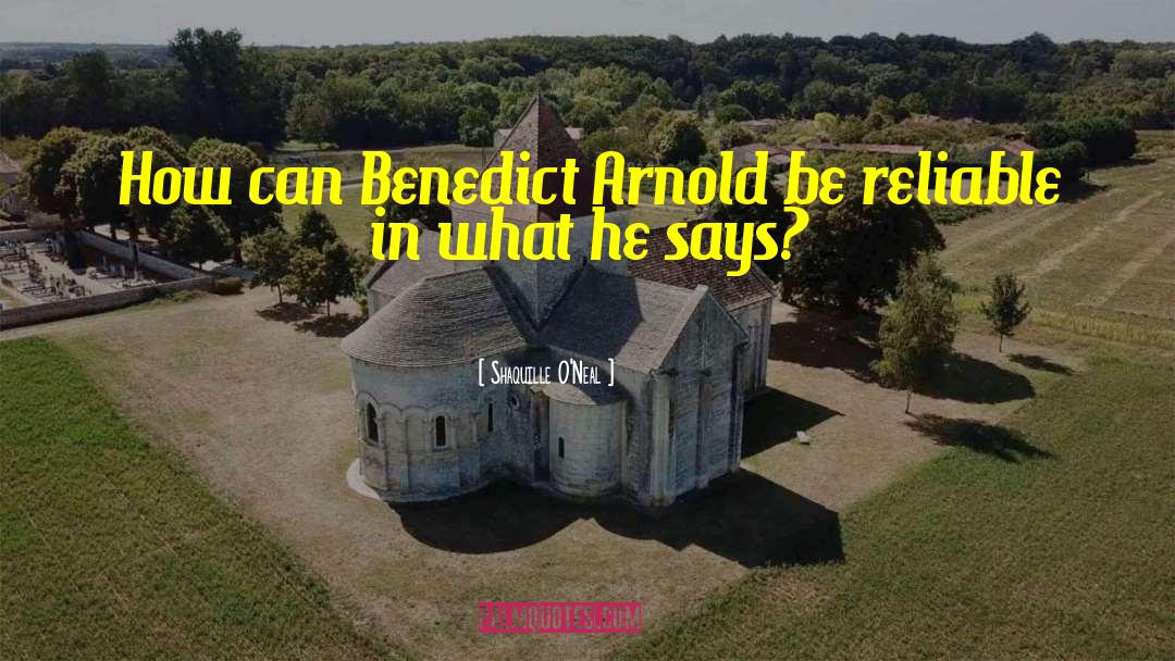Benedict Arnold quotes by Shaquille O'Neal