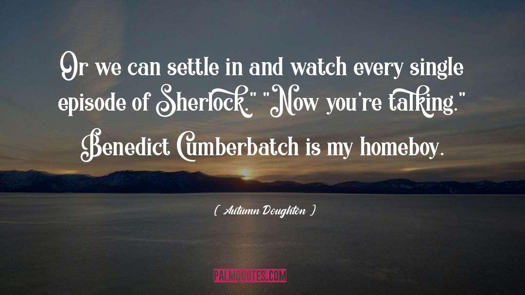 Benedict Cumberbatch quotes by Autumn Doughton