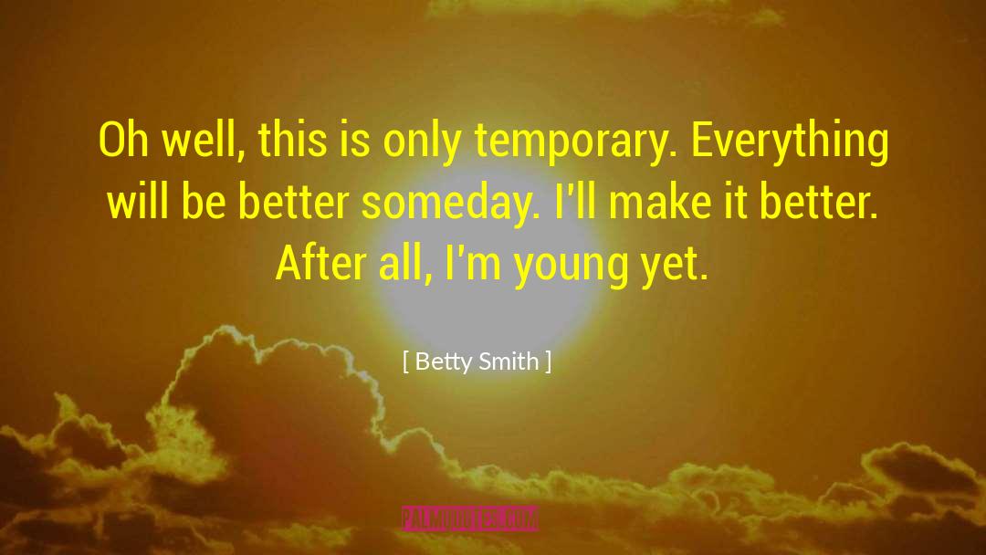 Benedict Smith quotes by Betty Smith