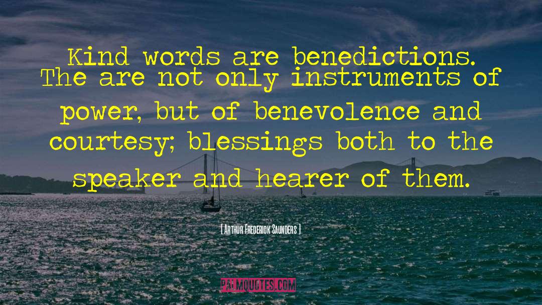 Benediction Of The Apaches quotes by Arthur Frederick Saunders