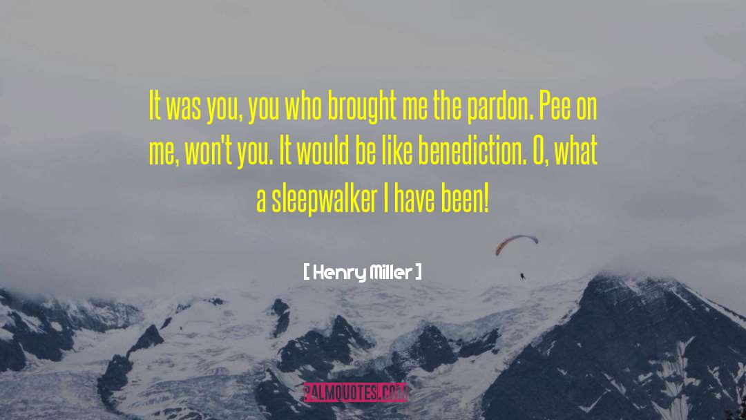 Benediction quotes by Henry Miller