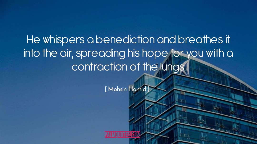 Benediction quotes by Mohsin Hamid