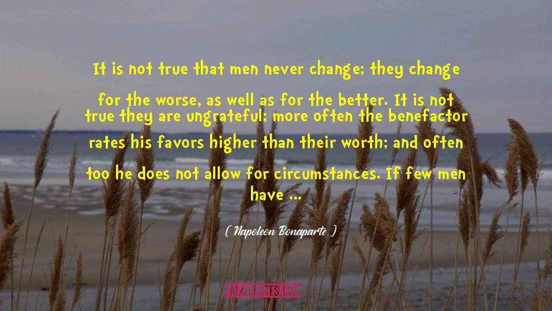 Benefactor quotes by Napoleon Bonaparte