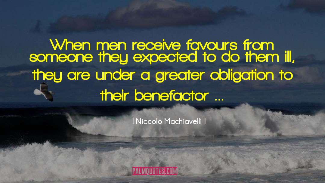 Benefactor quotes by Niccolo Machiavelli