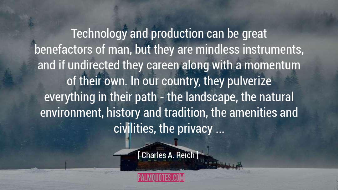 Benefactors quotes by Charles A. Reich