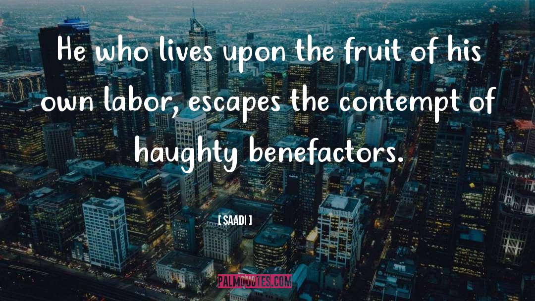 Benefactors quotes by Saadi