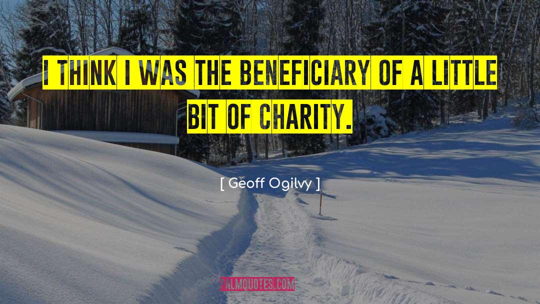 Beneficiaries quotes by Geoff Ogilvy