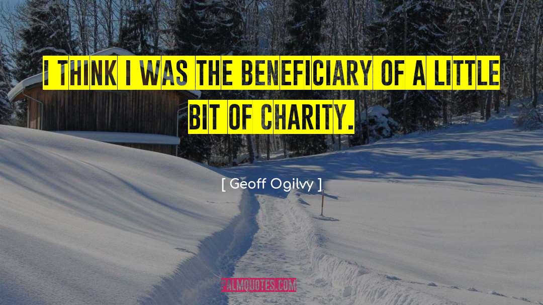 Beneficiary quotes by Geoff Ogilvy