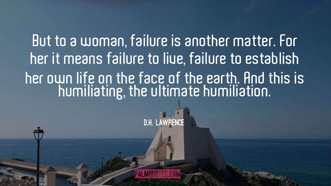Benefit Of Failure quotes by D.H. Lawrence