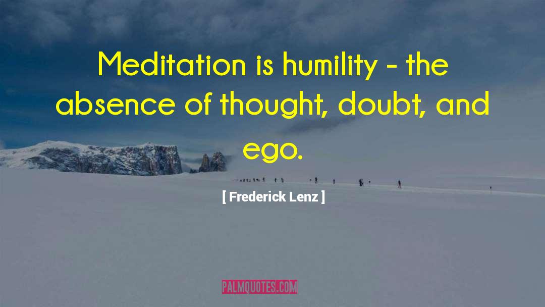 Benefit Of Meditation quotes by Frederick Lenz