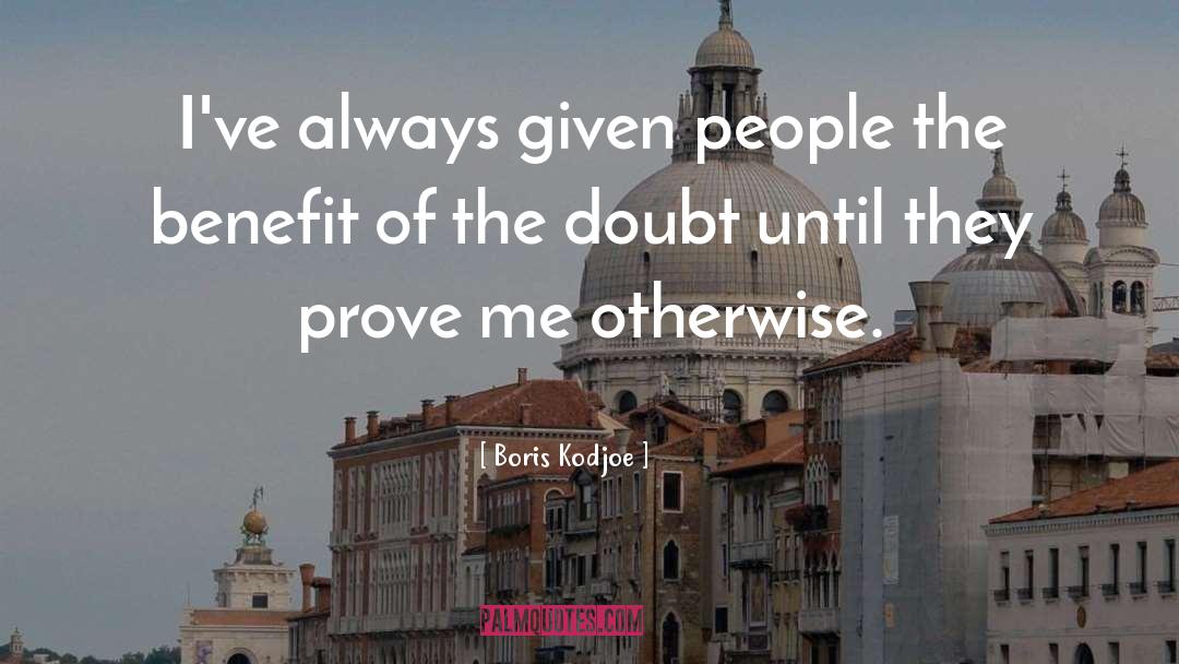 Benefit Of The Doubt quotes by Boris Kodjoe