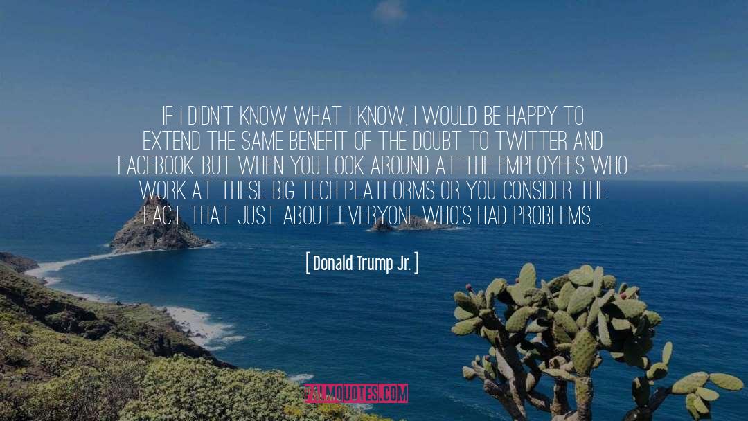 Benefit Of The Doubt quotes by Donald Trump Jr.