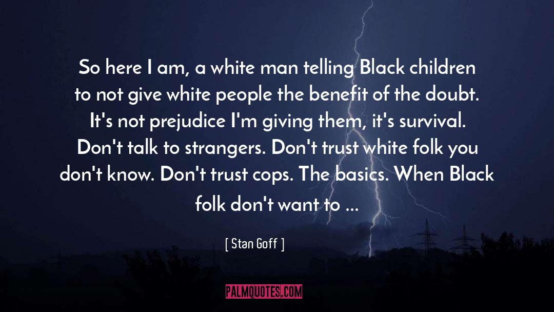 Benefit Of The Doubt quotes by Stan Goff