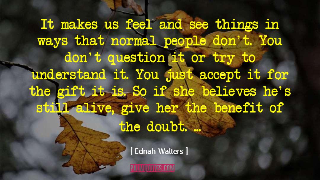 Benefit Of The Doubt quotes by Ednah Walters