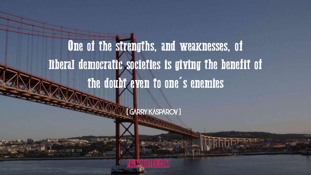 Benefit Of The Doubt quotes by Garry Kasparov