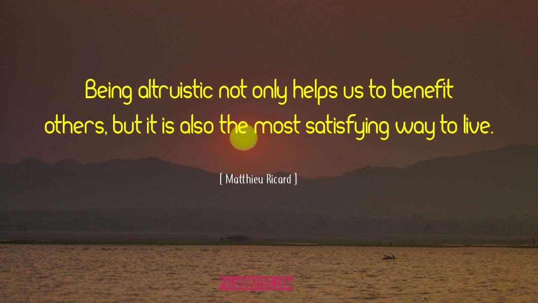 Benefit Others quotes by Matthieu Ricard