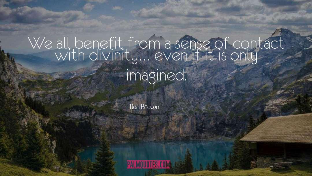 Benefit Others quotes by Dan Brown