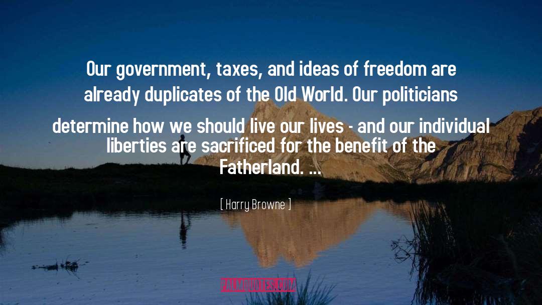 Benefit quotes by Harry Browne