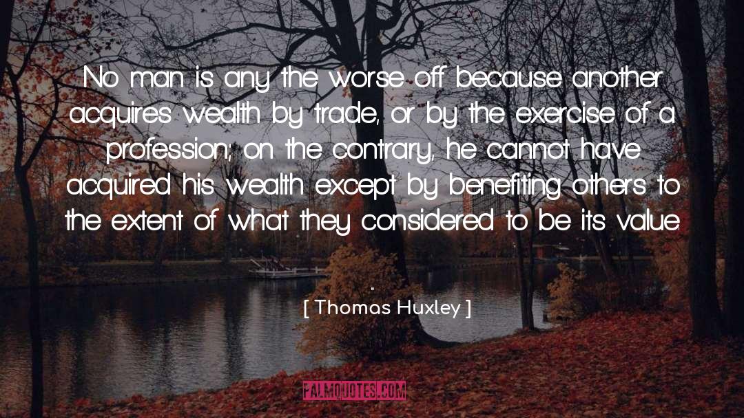 Benefiting Others quotes by Thomas Huxley