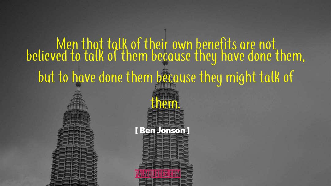 Benefits Me quotes by Ben Jonson