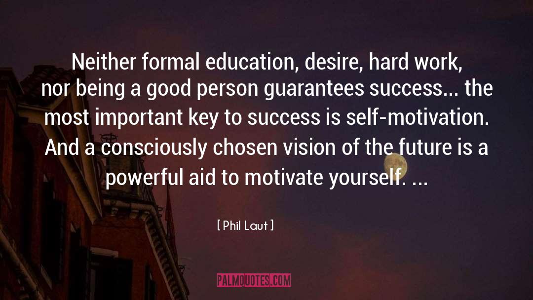 Benefits Of A Formal Education quotes by Phil Laut