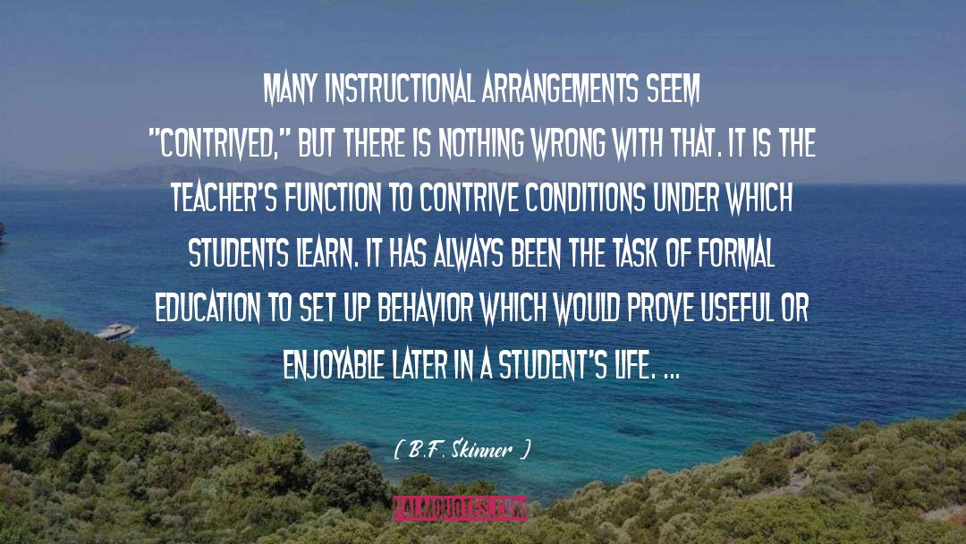 Benefits Of A Formal Education quotes by B.F. Skinner